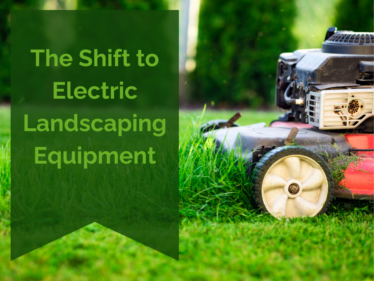 The Shift to Electric Landscaping Equipment Oso Electric Equipment